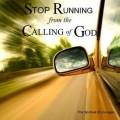 Stop Running From the Calling of God