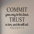 Commit to God, Trust in Him
